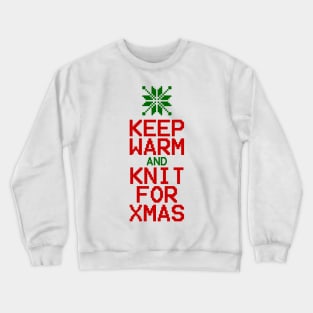 Keep Warm and Knit for Xmas Crewneck Sweatshirt